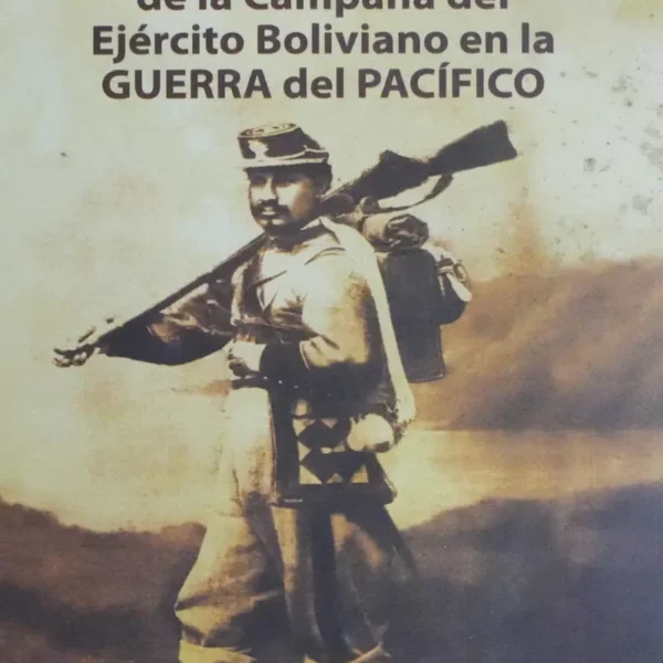 DIARIO DE LA CAMPAÑA DEL EJÉRCITO BOLIVIANO EN LA GUERRA DEL PACÍFICO