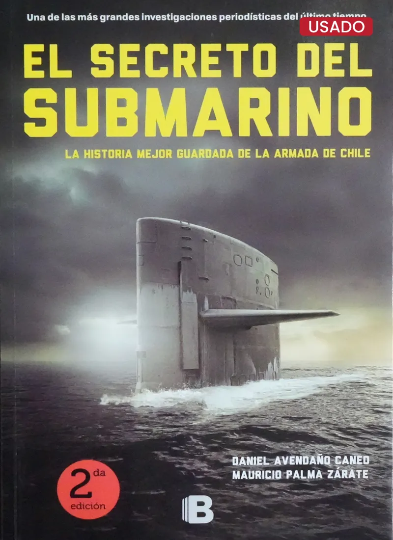EL SECRETO DEL SUBMARINO: LA HISTORIA MEJOR GUARDADA DE LA ARMADA DE CHILE