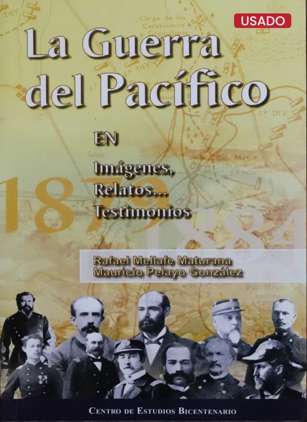 LA GUERRA DEL PACÍFICO EN IMÁGENES, RELATOS Y TESTIMONIOS