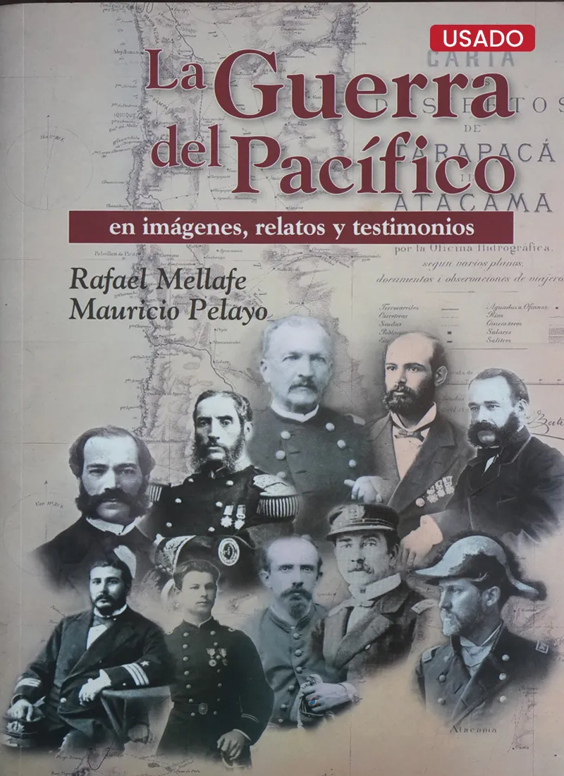 LA GUERRA DEL PACÍFICO EN IMÁGENES, RELATOS Y TESTIMONIOS