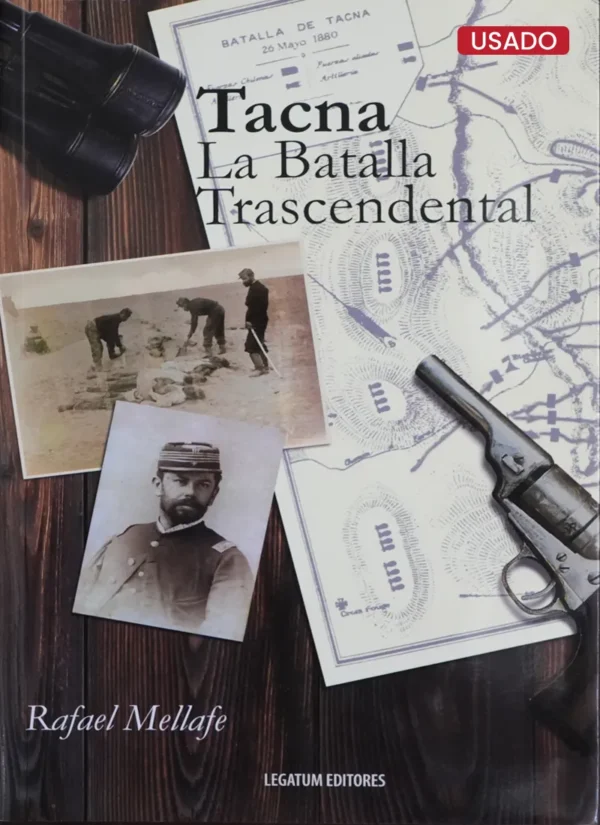 TACNA, LA BATALLA TRASCENDENTAL