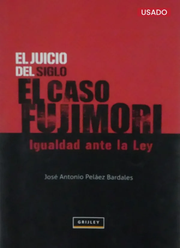 EL JUICIO DEL SIGLO: EL CASO FUJIMORI