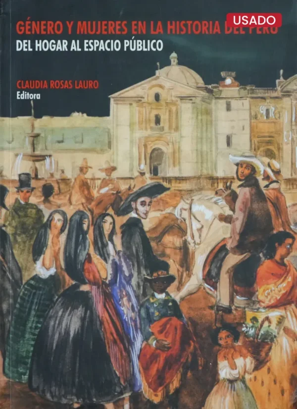GÉNERO Y MUJERES EN LA HISTORIA DEL PERÚ