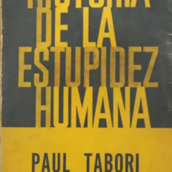 HISTORIA DE LA ESTUPIDEZ HUMANA
