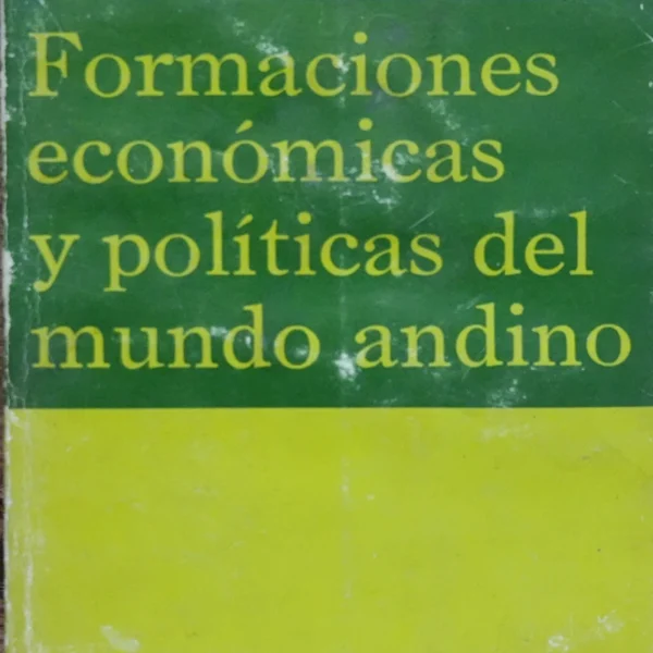 FORMACIONES ECONÓMICAS Y POLÍTICAS DEL MUNDO ANDINO