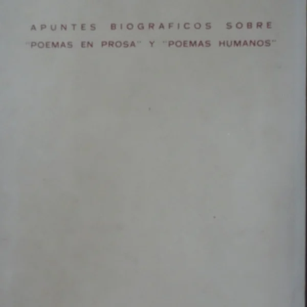 APUNTES BIOGRÁFICOS SOBRE POEMAS EN PROSA Y POEMAS HUMANOS