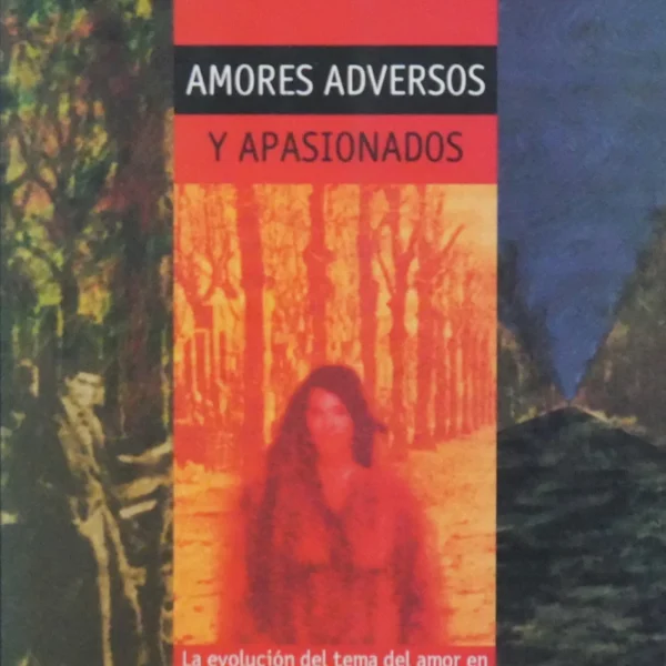 AMORES ADVERSOS Y APASIONADOS