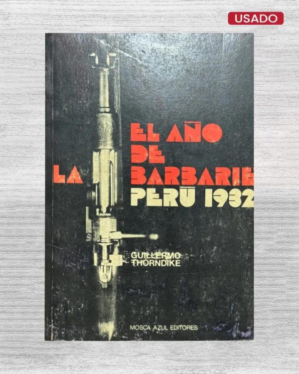 EL AÑO DE LA BARBARIE. PERÚ 1932