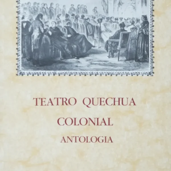 TEATRO QUECHUA COLONIAL