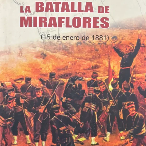 APUNTES SOBRE LA BATALLA DE MIRAFLORES