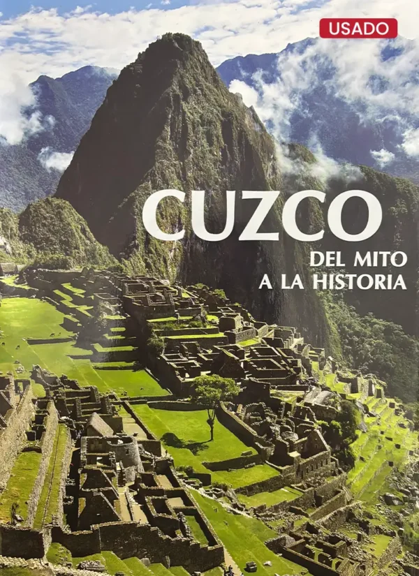 CUZCO. DEL MITO A LA HISTORIA