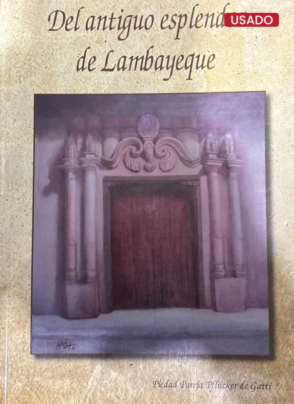 DEL ANTIGUO ESPLENDOR DE LAMBAYEQUE