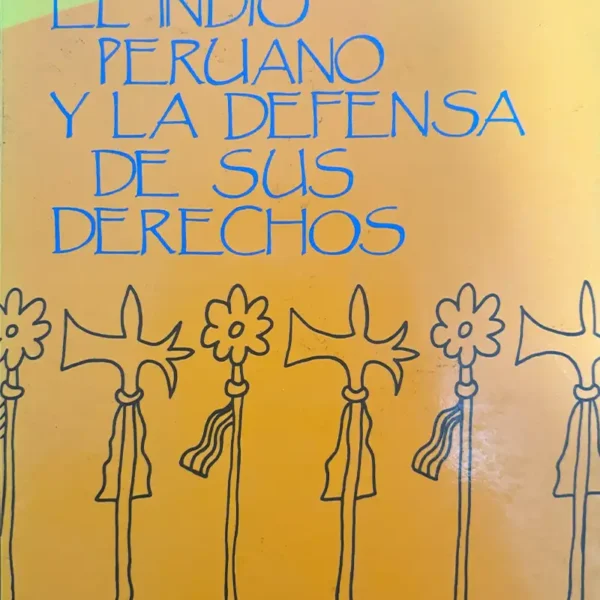 EL INDIO PERUANO Y LA DEFENSA DE SUS DERECHOS