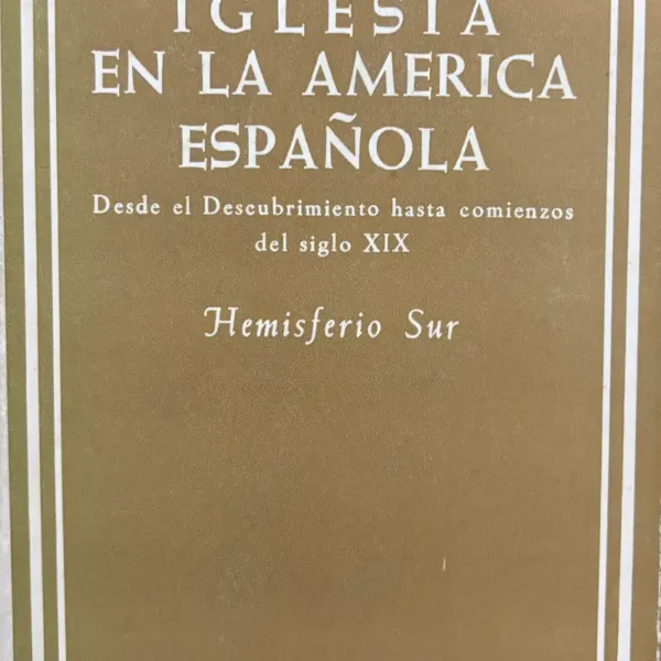HISTORIA DE LA IGLESIA EN LA AMÉRICA ESPAÑOLA