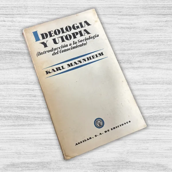 IDEOLOGÍA Y UTOPÍA - Imagen 3