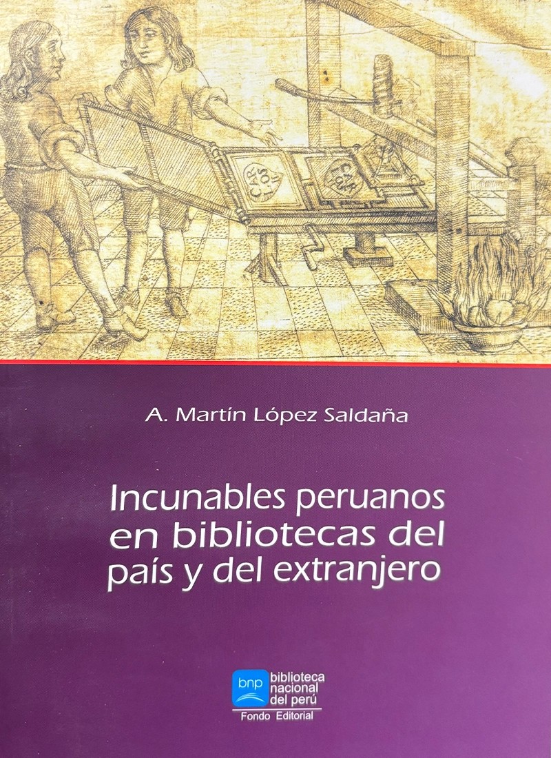 INCUNABLES PERUANOS EN BIBLIOTECAS DEL PAÍS Y DEL EXTRANJERO