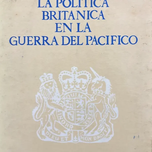 LA POLÍTICA BRITÁNICA EN LA GUERRA DEL PACÍFICO
