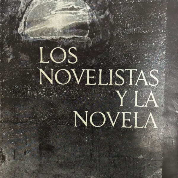 LOS NOVELISTAS Y LA NOVELA