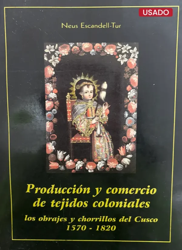 PRODUCCIÓN Y COMERCIO DE TEJIDOS COLONIALES