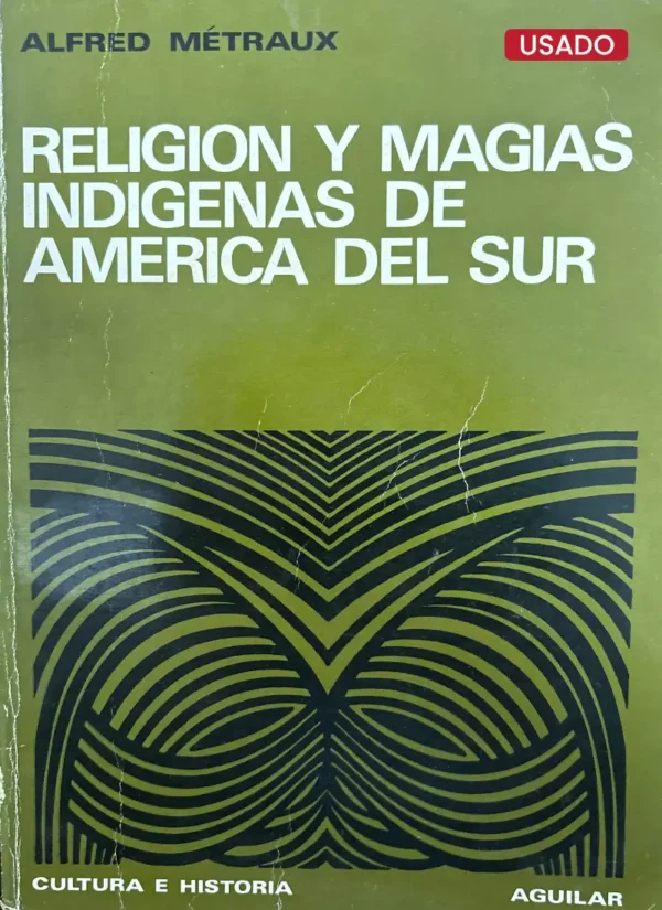 RELIGIÓN Y MAGIAS INDÍGENAS DE AMERICA DEL SUR