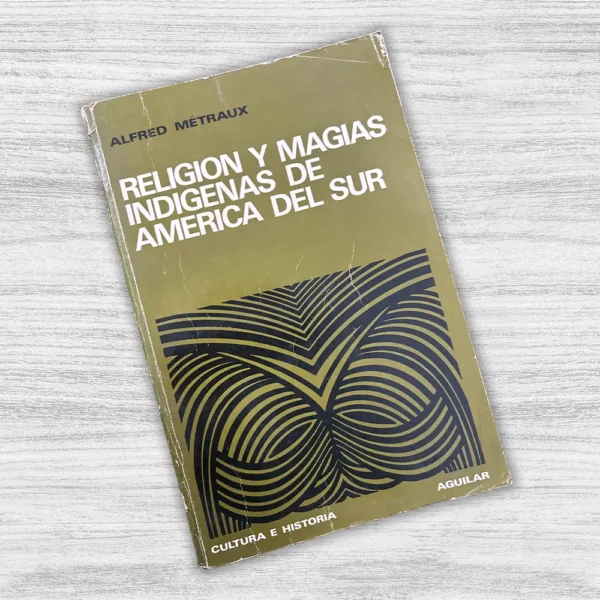 RELIGIÓN Y MAGIAS INDÍGENAS DE AMERICA DEL SUR - Imagen 3