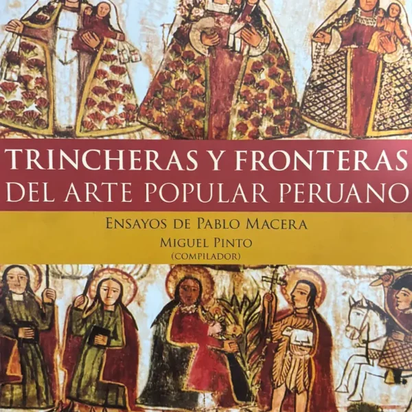 TRINCHERAS Y FRONTERAS DEL ARTE POPULAR PERUANO