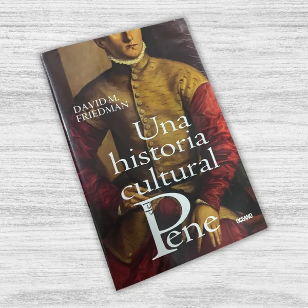 UNA HISTORIA CULTURAL DEL PENE - Imagen 3