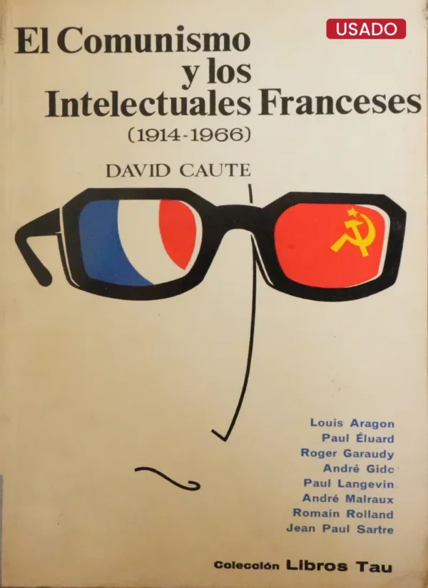 EL COMUNISMO Y LOS INTELECTUALES FRANCESES (1914 -1966)