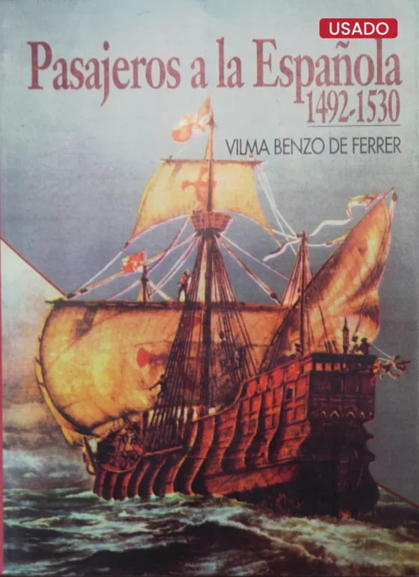 PASAJEROS A LA ESPAÑOLA (1492 -1530)