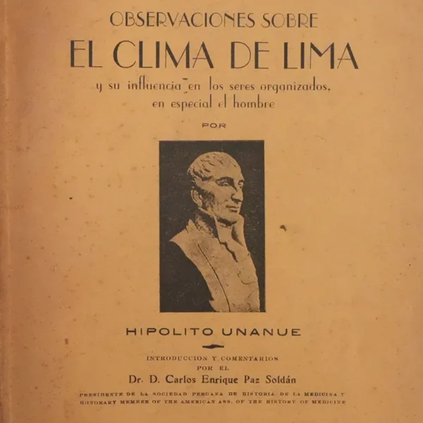 OBSERVACIONES SOBRE EL CLIMA DE LIMA Y SUS INFLUENCIA EN LOS SERES ORGANIZADOS EN ESPECIAL EL HOMBRE