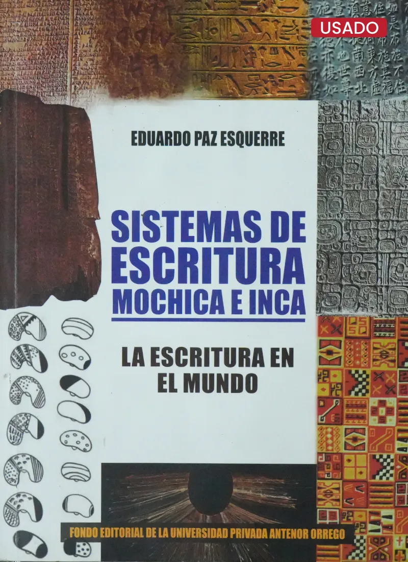 SISTEMAS DE ESCRITURA MOCHICA E INCA LA ESCRITURA EN EL MUNDO