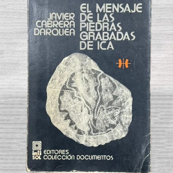 EL MENSAJE DE LAS PIEDRAS GRABADAS DE ICA