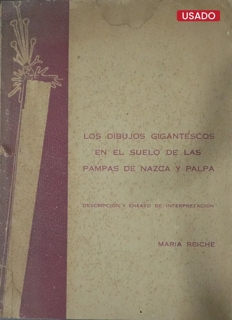 LOS DIBUJOS GIGANTESCOS EN EL SUELO DE LAS PAMPAS DE NAZCA Y PALPA: DESCRIPCIÓN Y ENSAYO DE INTERPRETACIÓN