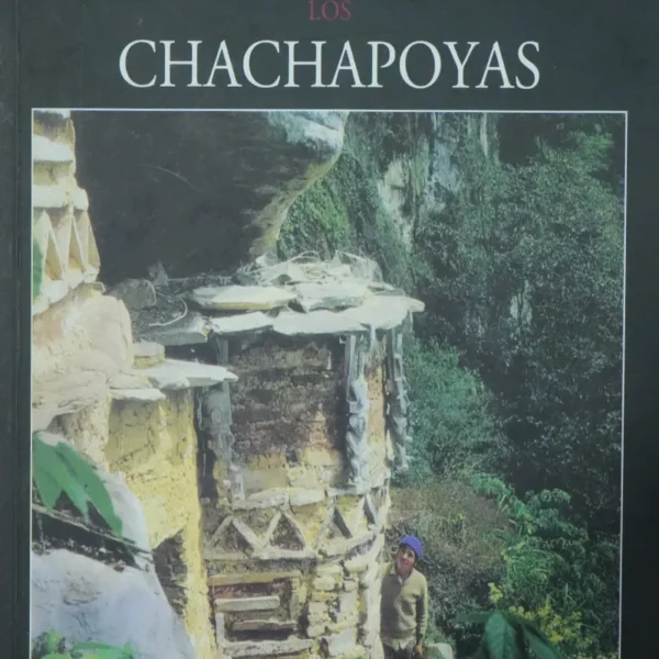 CONSTRUCTORES DE KUÉLAP Y PAJATÉN. LOS CHACHAPOYAS