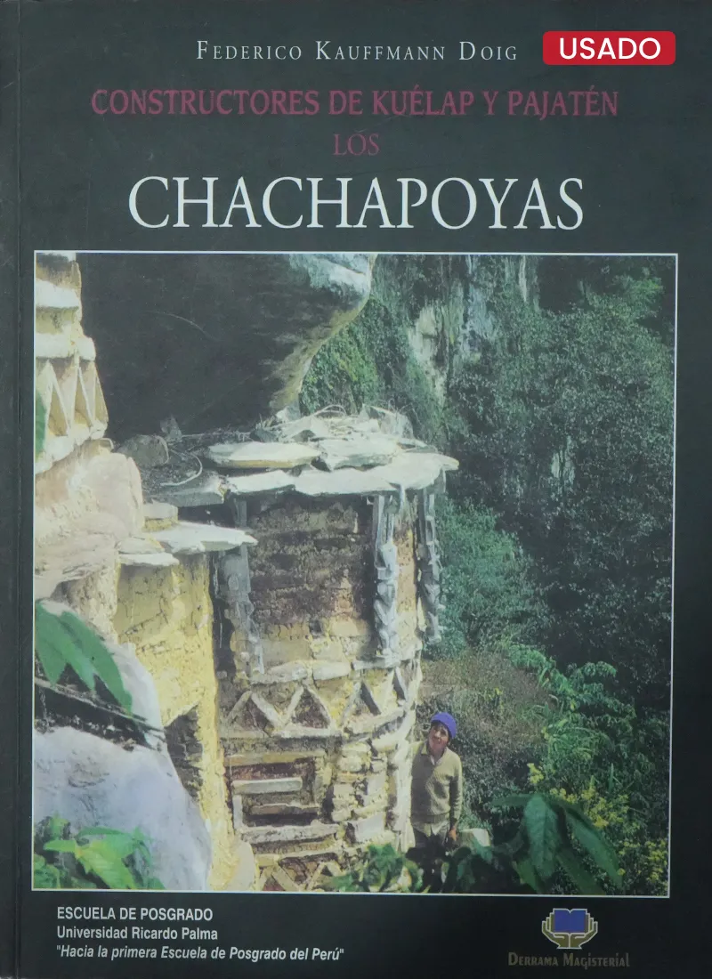 CONSTRUCTORES DE KUÉLAP Y PAJATÉN. LOS CHACHAPOYAS