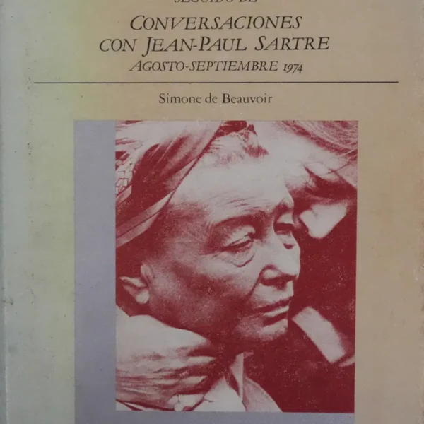 LA CEREMONIA DEL ADIOS SEGUIDO DE CONVERSACIONES CON JEAN-PAUL SARTRE AGOSTO – SETIEMBRE» 1974