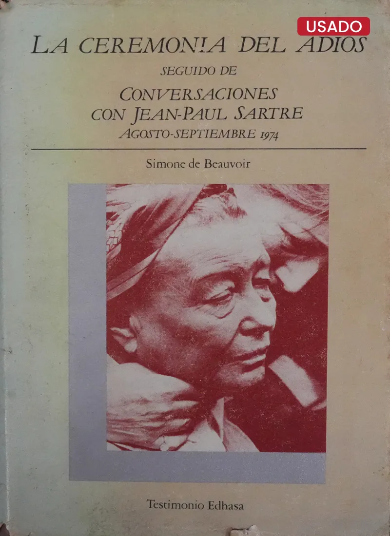 LA CEREMONIA DEL ADIOS SEGUIDO DE CONVERSACIONES CON JEAN-PAUL SARTRE AGOSTO – SETIEMBRE» 1974