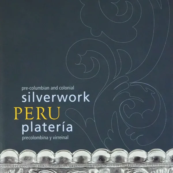 PERÚ. SILVERWORK PRE-COLUMBIAN AND COLONIAL