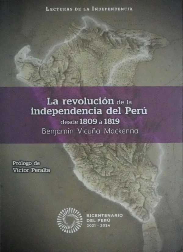 LA REVOLUCIÓN DE LA INDEPENDENCIA DEL PERÚ DESDE 1809 A 1819