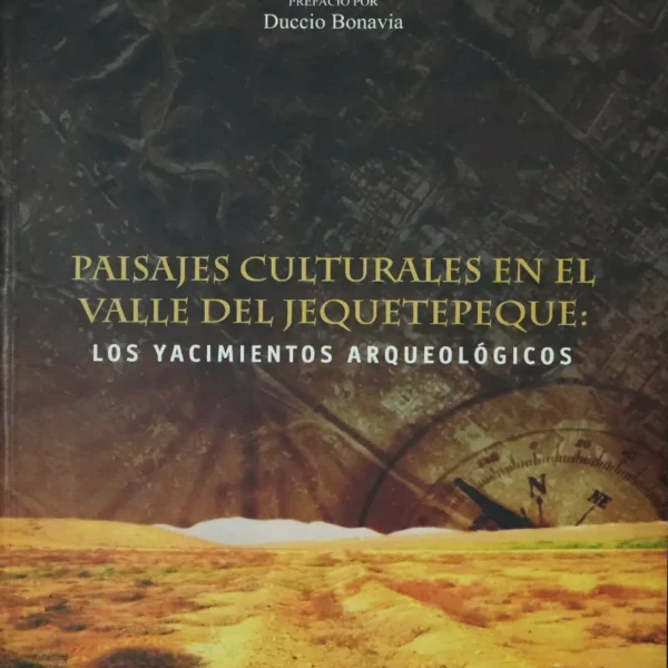 PAISAJES CULTURALES EN EL VALLE DEL JEQUETEPEQUE: LOS YACIMIENTOS ARQUEOLÓGICOS
