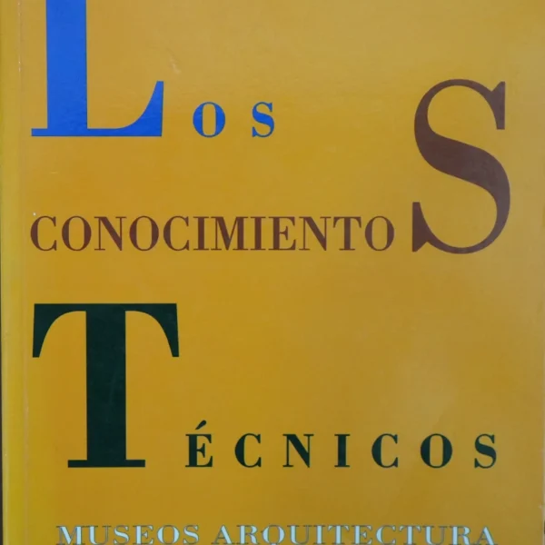 LOS CONOCIMIENTOS TÉCNICOS . MUSEOS, ARQUITECTURA Y ARTE