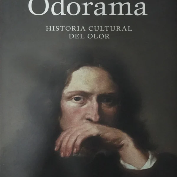 ODORAMA: HISTORIA CULTURAL DEL OLOR