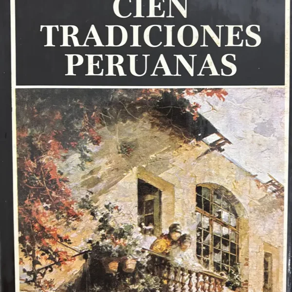 CIEN TRADICIONES PERUANAS