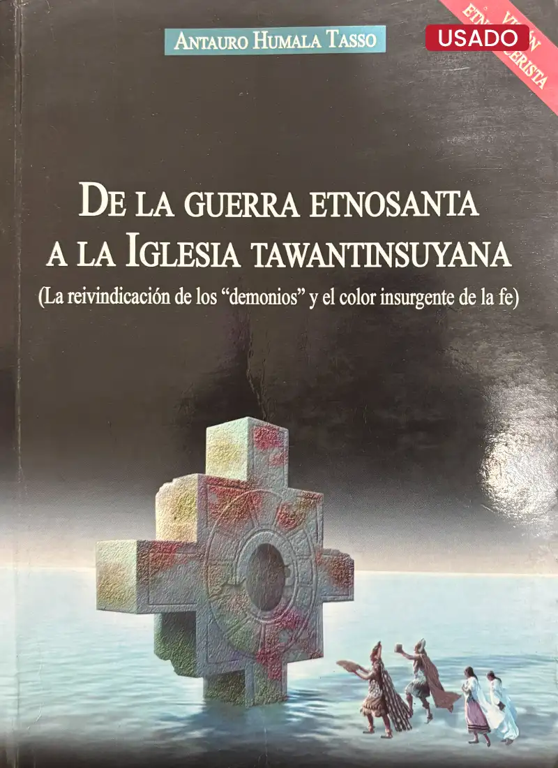 DE LA GUERRA ETNOSANTA A LA IGLESIA TAWANTINSUYANA