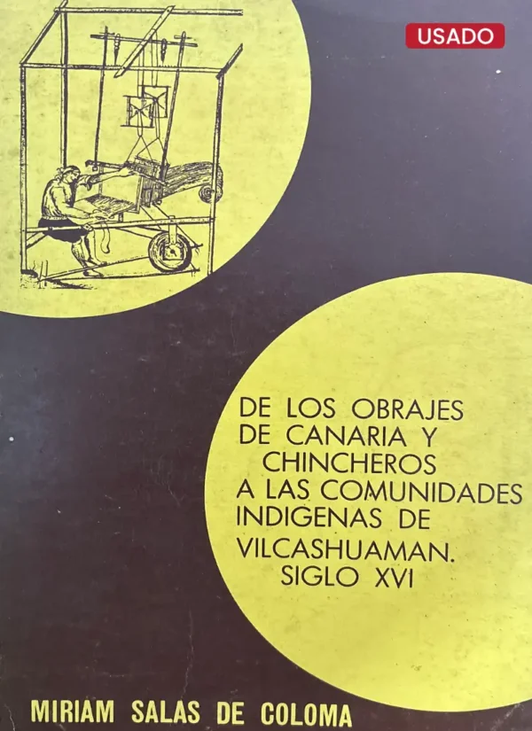 DE LOS OBRAJES DE CANARIA Y CHINCHEROS A LAS COMUNIDADES INDÍGENAS DE VILCASHUAMAN