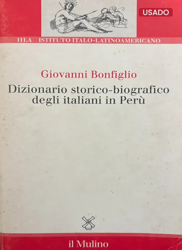 DIZIONARIO STORICO BIOGRAFICO DEGLI ITALIANI IN PERÙ