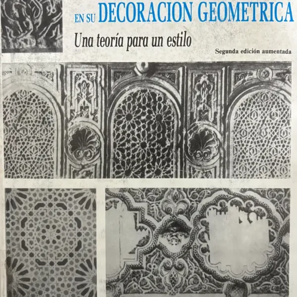 EL ARTE HISPANO-MUSULMÁN EN SU DECORACIÓN GEOMÉTRICA