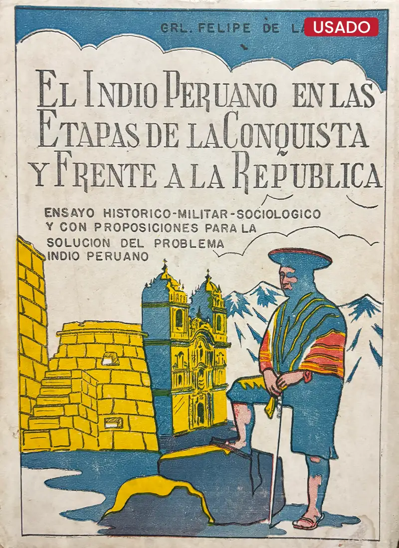 EL INDIO PERUANO EN LAS ETAPAS DE LA CONQUISTA Y FRENTE A LA REPÚBLICA