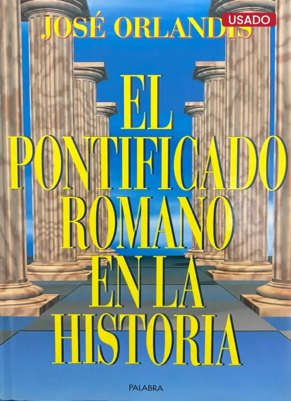 EL PONTIFICADO ROMANO EN LA HISTORIA