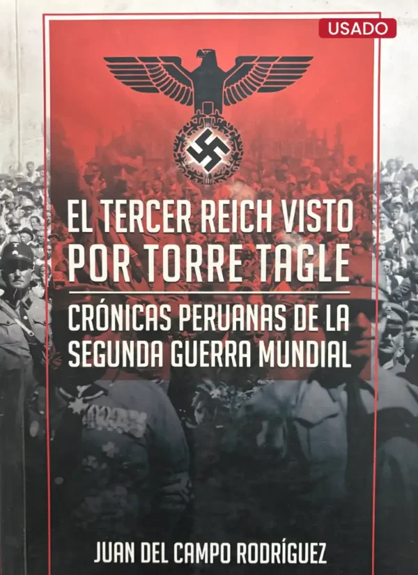 EL TERCER REICH VISTO POR TORRE TAGLE